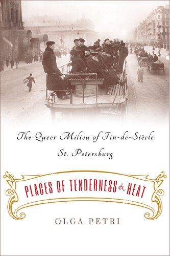 Places Of Tenderness And Heat The Queer Milieu Of Fin De Sicle St Petersburg Olga Petri