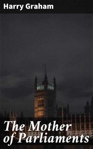 The Mother Of Parliaments Harry Graham