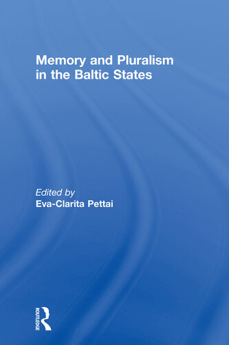 Memory And Pluralism In The Baltic States Evaclarita Pettai