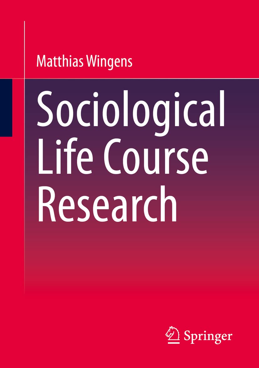 Sociological Life Course Research Matthias Wingens