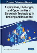 Applications Challenges And Opportunities Of Blockchain Technology In Banking And Insurance S L Gupta