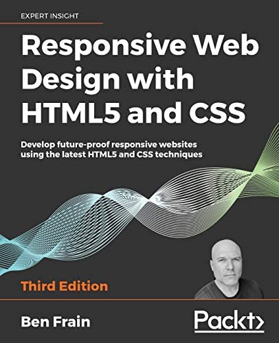 Responsive Web Design With Html5 And Css Third Edition 3rd Edition Ben Frain
