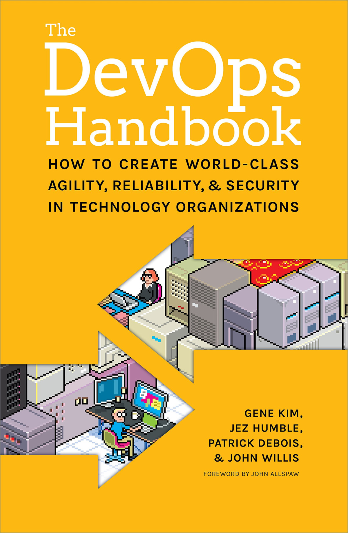 The Devops Handbook How To Create Worldclass Agility Reliability And Security In Technology Organizations Gene Kim Jez Humble Patrick Debois