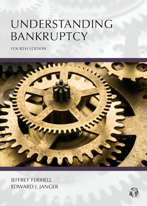 Understanding Bankruptcy Fourth Edition 4th Edition Jeffrey Ferriell Edward J Janger