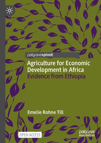 Agriculture For Economic Development In Africa Evidence From Ethiopia Emelie Rohne Till