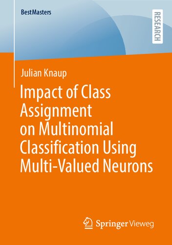 Impact Of Class Assignment On Multinomial Classification Using Multivalued Neurons Julian Knaup