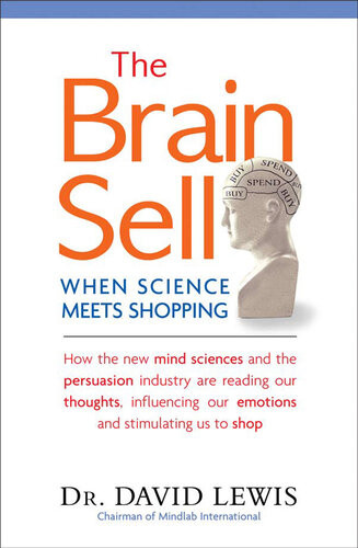 The Brain Sell When Science Meets Shopping David Lewis