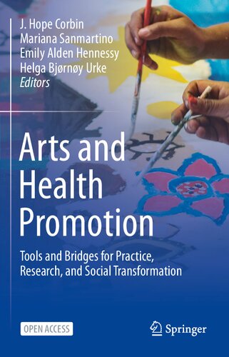 Arts And Health Promotion Tools And Bridges For Practice Research And Social Transformation J Hope Corbin