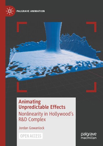 Animating Unpredictable Effects Nonlinearity In Hollywoods Rd Complex Jordan Gowanlock