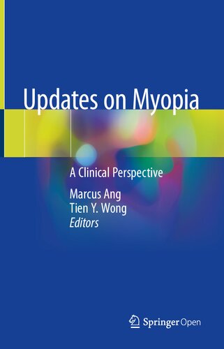 Updates On Myopia A Clinical Perspective Marcus Ang Tien Y Wong