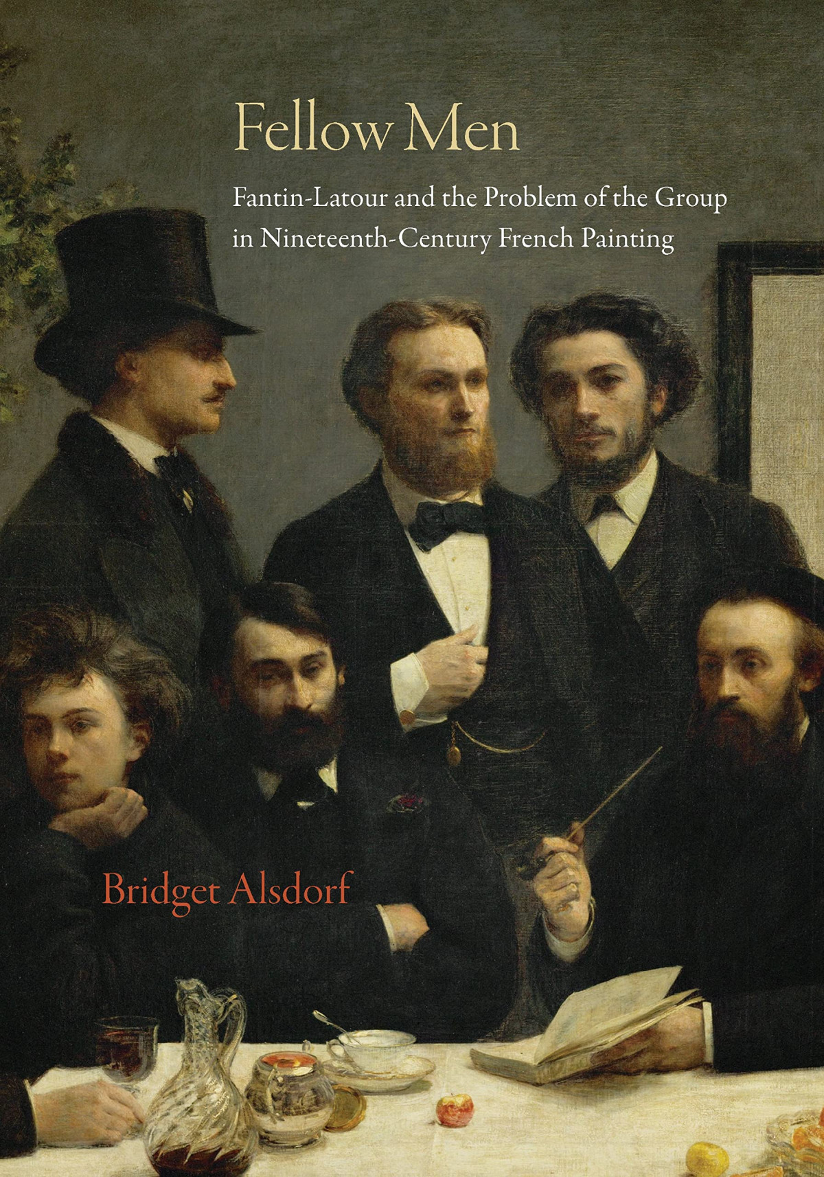 Fellow Men Fantinlatour And The Problem Of The Group In Nineteenthcentury French Painting Bridget Alsdorf
