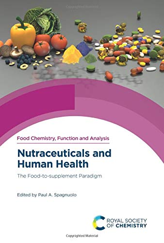 Nutraceuticals And Human Health The Foodtosupplement Paradigm Paul A Spagnuolo