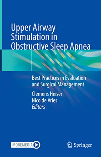 Upper Airway Stimulation In Obstructive Sleep Apnea Best Practices In Evaluation And Surgical Management Clemens Heiser
