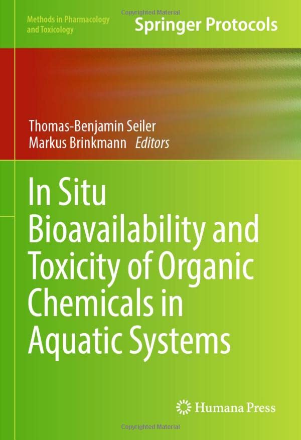 In Situ Bioavailability And Toxicity Of Organic Chemicals In Aquatic Systems Thomasbenjamin Seiler