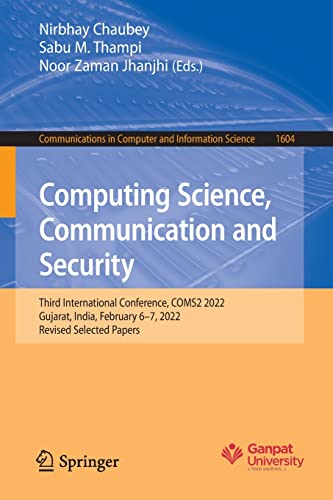 Computing Science Communication And Security Third International Conference Coms2 2022 Gujarat India February 67 2022 Revised Selected Papers Nirbhay Chaubey