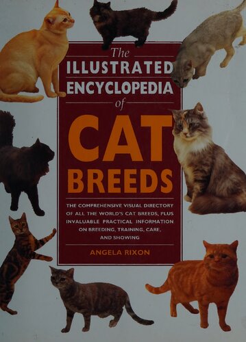 The Illustrated Encyclopedia Of Cat Breeds 1st Edition Rixon