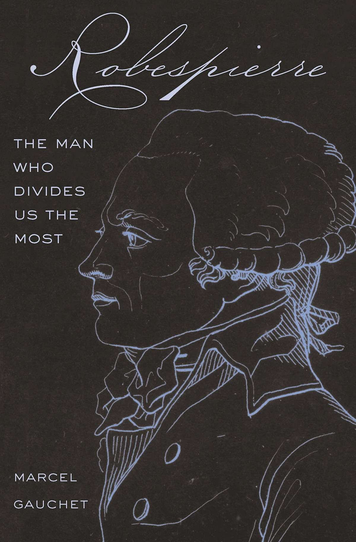 Robespierre Marcel Gauchet