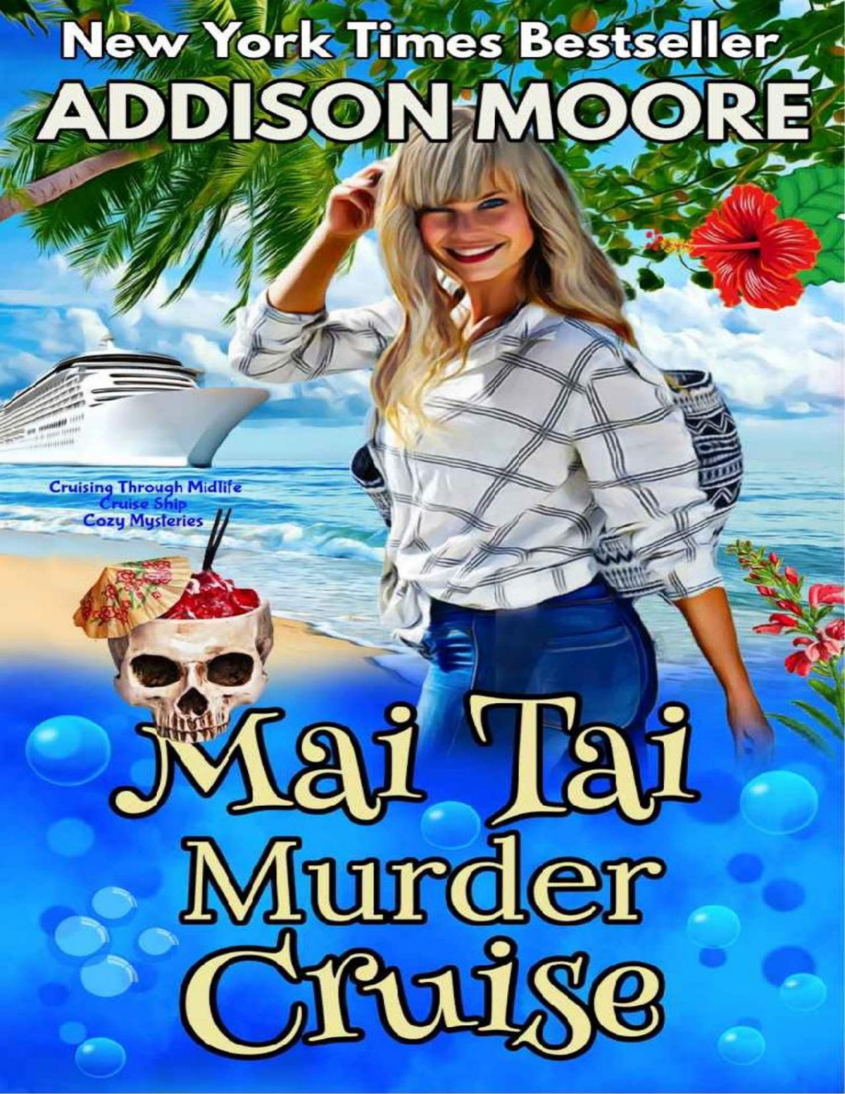 Mai Tai Murder Cruise Cruise Ship Cozy Mysteries Cruising Through Midlife Cruise Ship Cozy Mysteries Book 2 Addison Moore