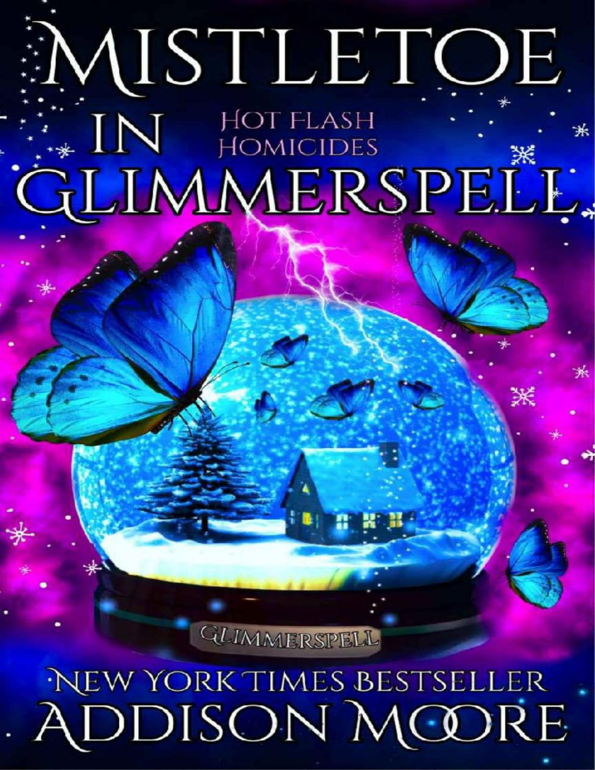 Mistletoe In Glimmerspell A Paranormal Womens Fiction Novel Hot Flash Homicides Book 3 Addison Moore