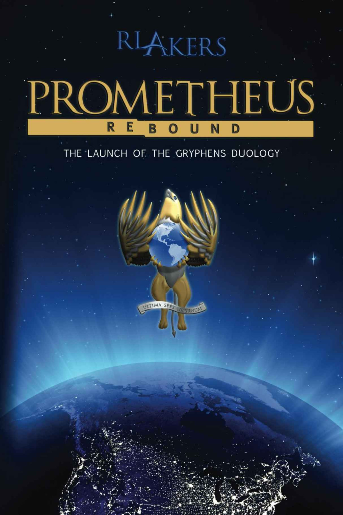 Prometheus Rebound The Gryphens Duology Book 1 R L Akers