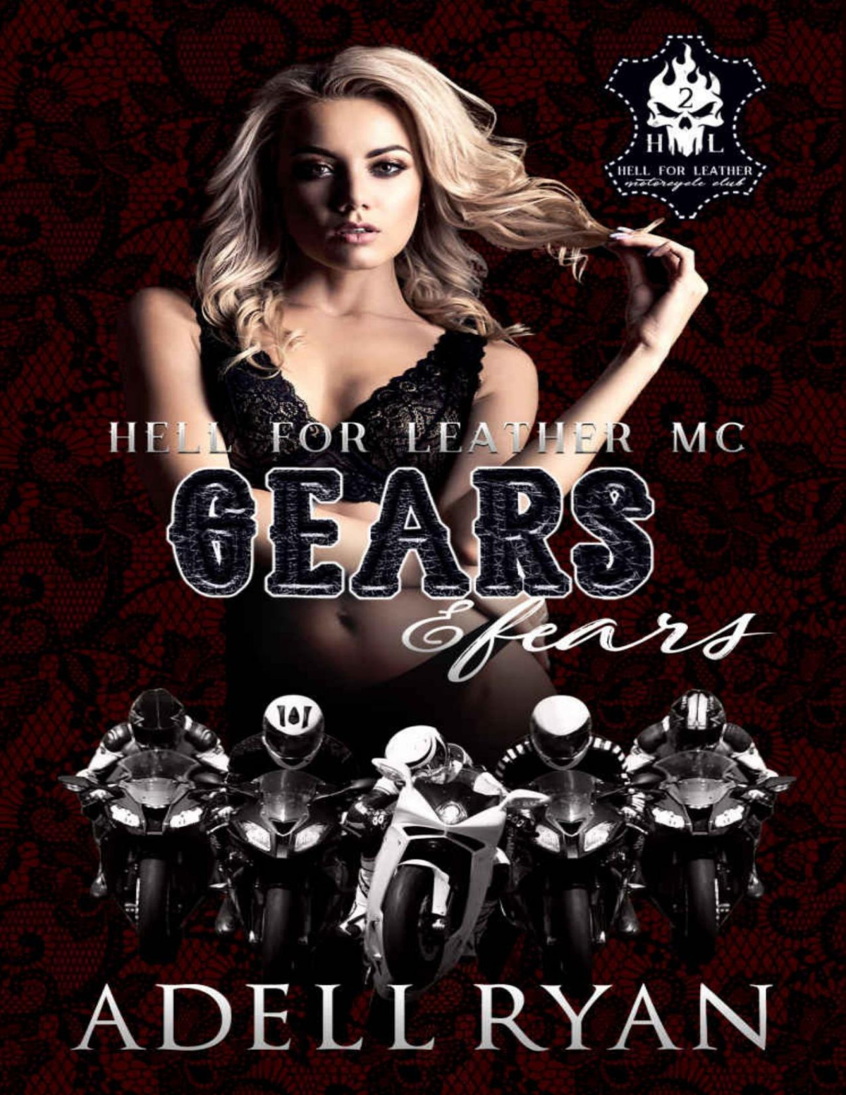 Gears Fears A Reverse Harem Motorcycle Club Romance Hell For Leather Mc Book 2 Adell Ryan