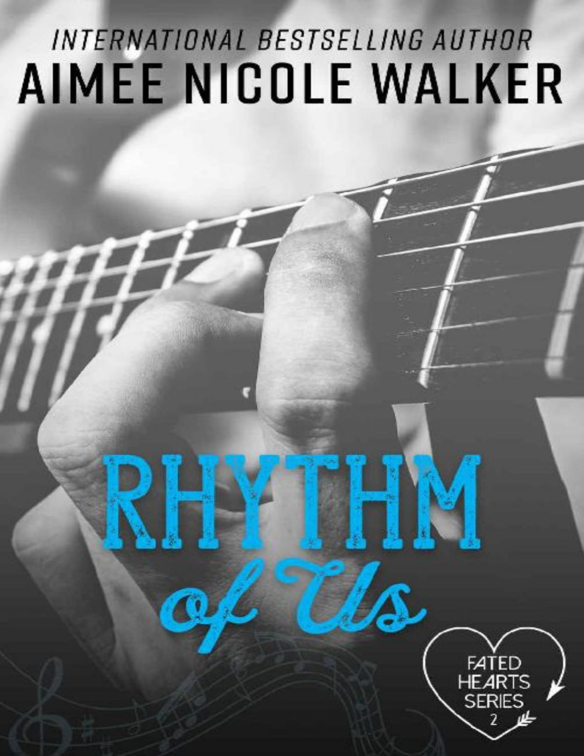 Rhythm Of Us Fated Hearts Book Two Aimee Nicole Walker