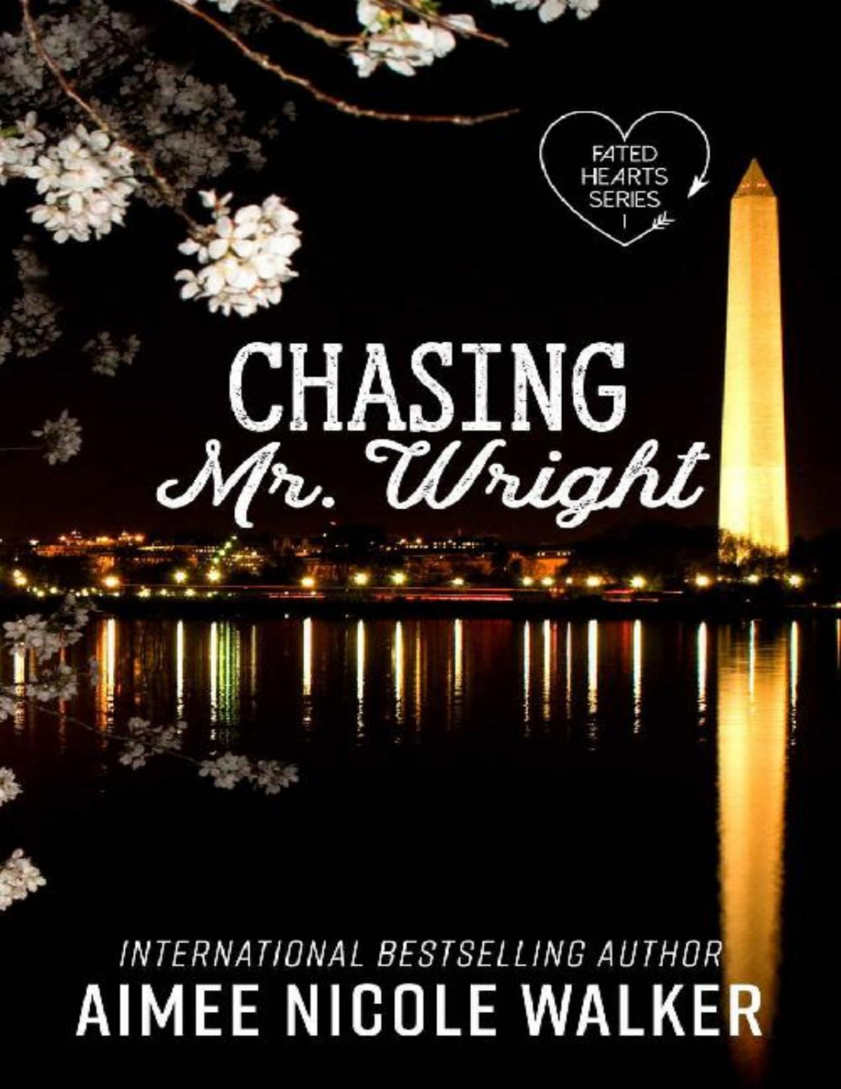 Chasing Mr Wright Fated Hearts Book One Aimee Nicole Walker
