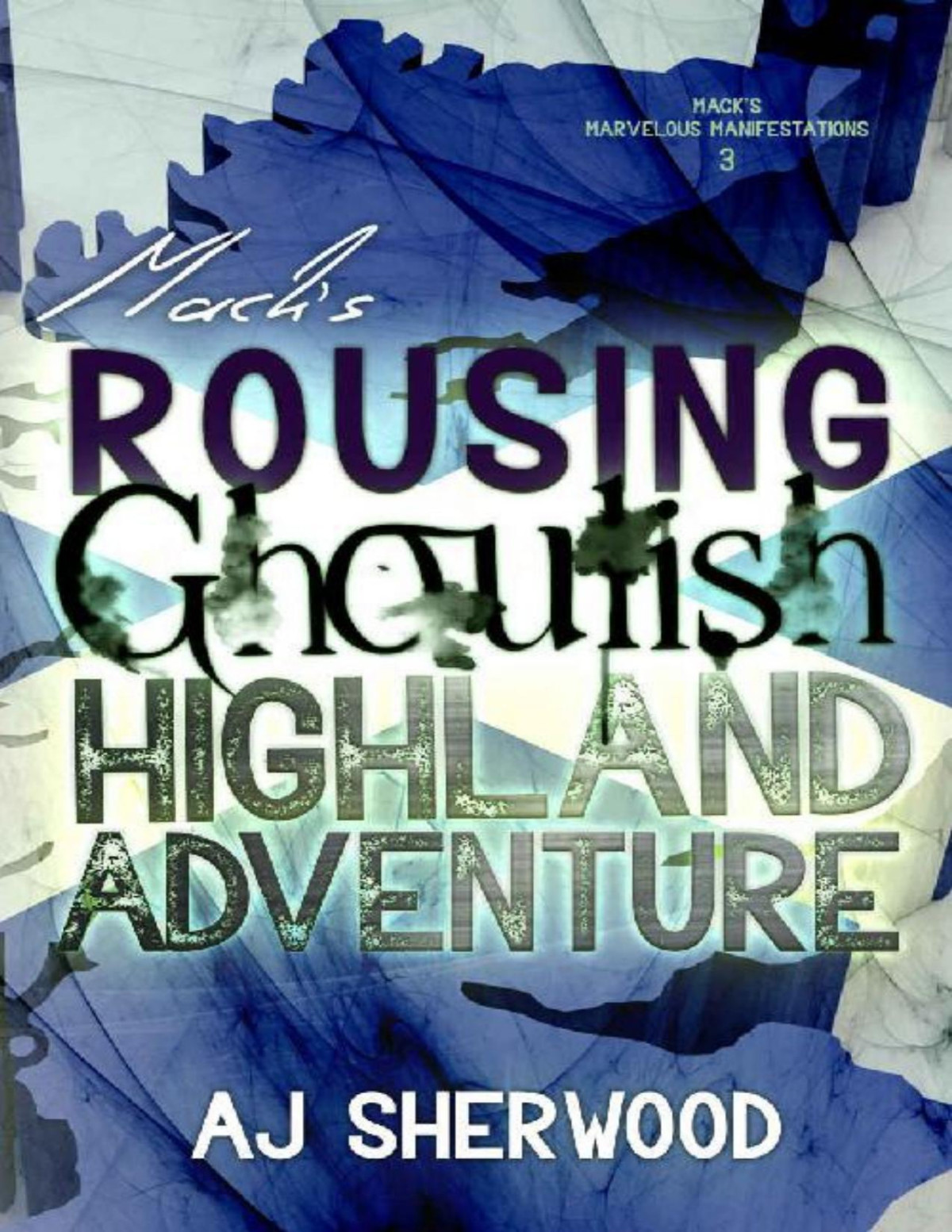 Macks Rousing Ghoulish Highland Adventure Aj Sherwood