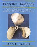 The Propeller Handbook The Complete Reference For Choosing Installing And Understanding Boat Propellers Dave Gerr