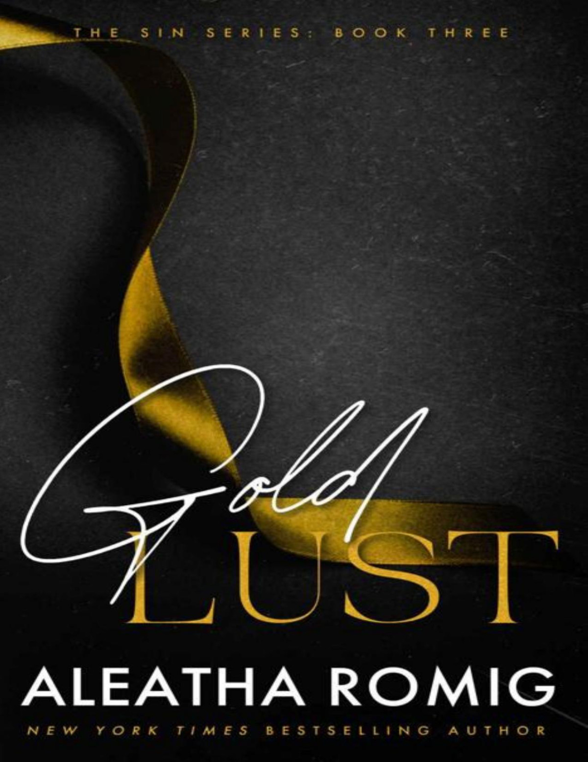 Gold Lust Sin Series Book 3 Aleatha Romig