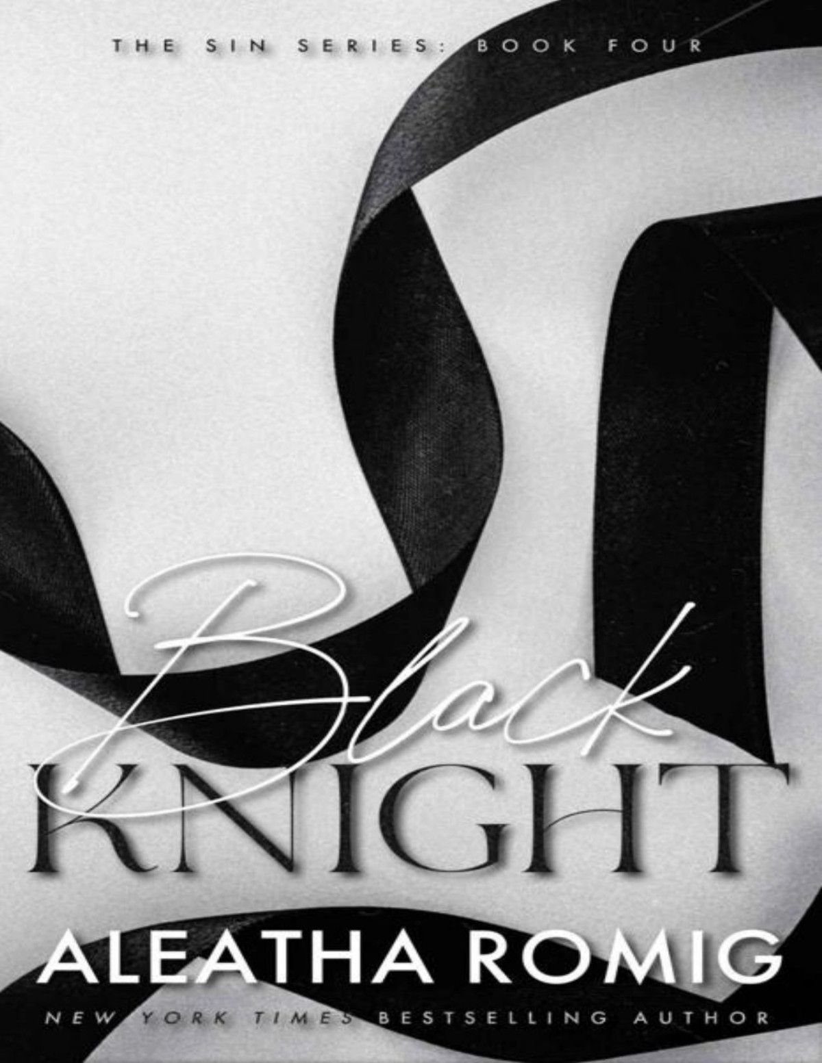 Black Knight Sin Series Book 4 Aleatha Romig