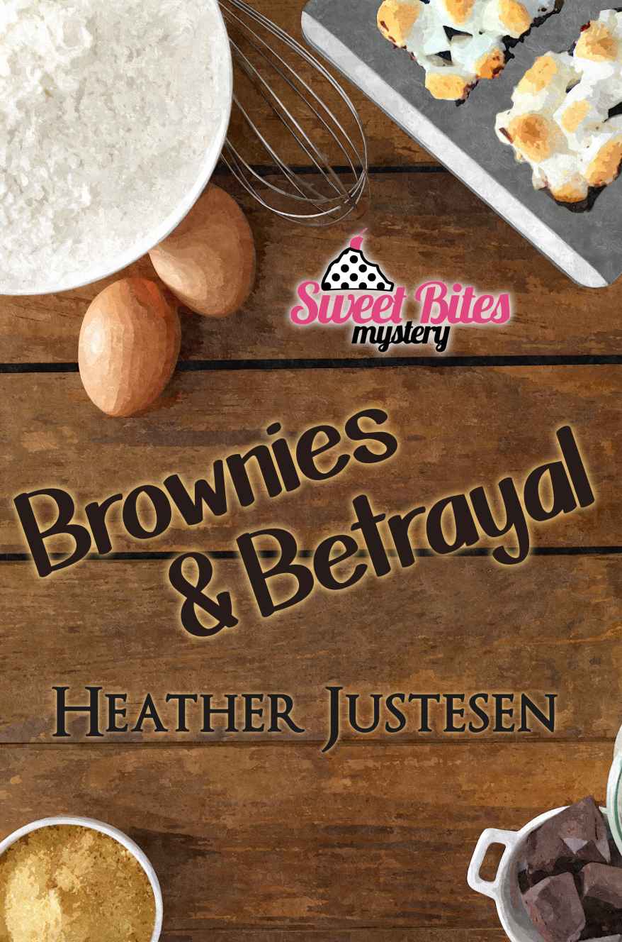 Brownies Betrayal Sweet Bites Mysteries Book 1 Heather Justesen
