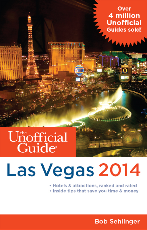 The Unofficial Guide To Las Vegas 2014 Bob Sehlinger