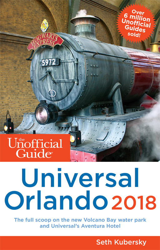 The Unofficial Guide To Universal Orlando 2018 Seth Kubersky