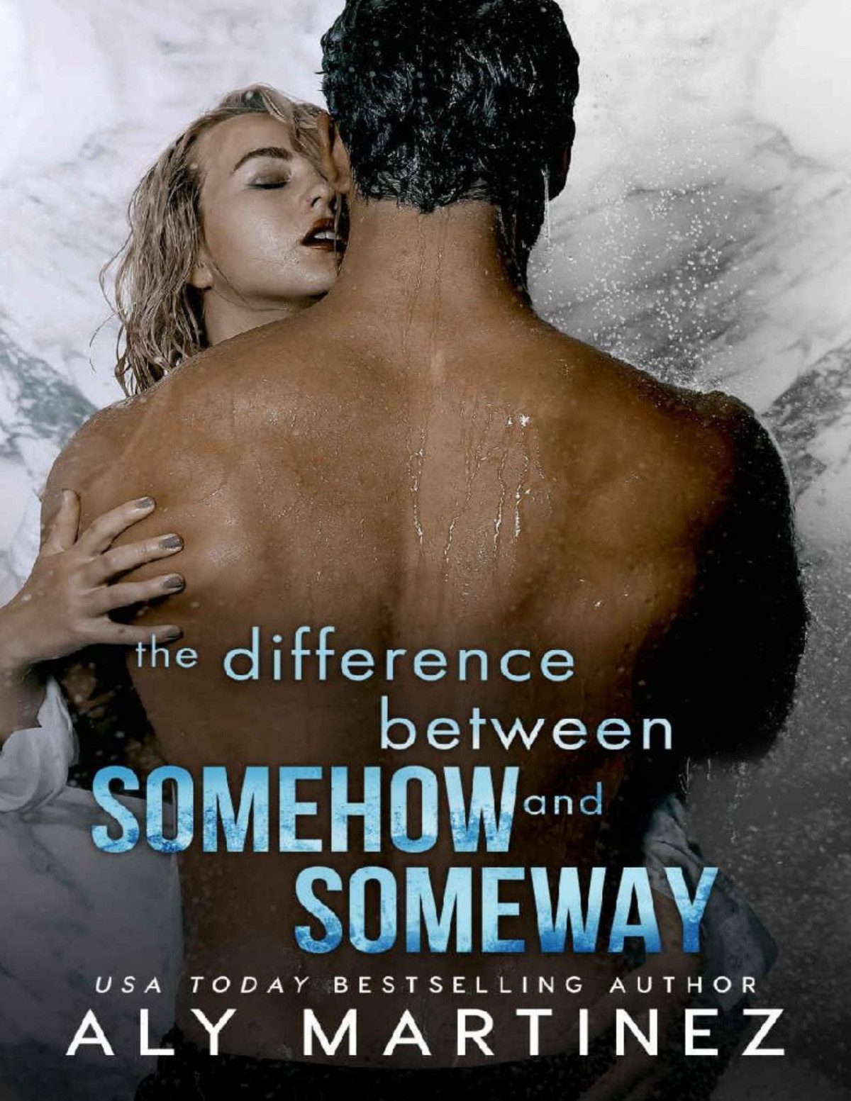 The Difference Between Somehow And Someway The Difference Trilogy Book 2 Aly Martinez