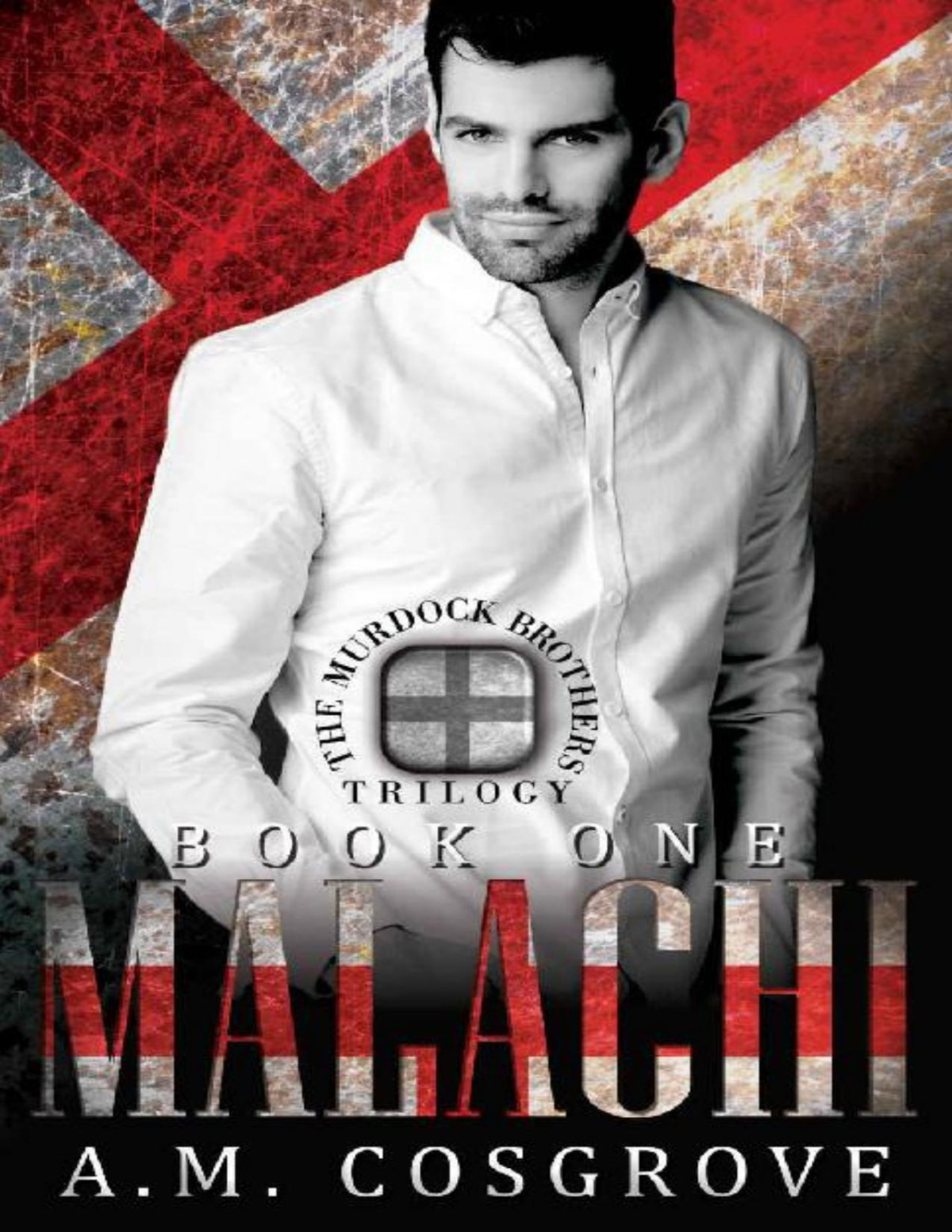 Malachi The Murdock Brothers Trilogy Book One Social Rejects Syndicate A M Cosgrove