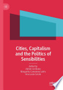 Cities Capitalism And The Politics Of Sensibilities Adrin Scribano