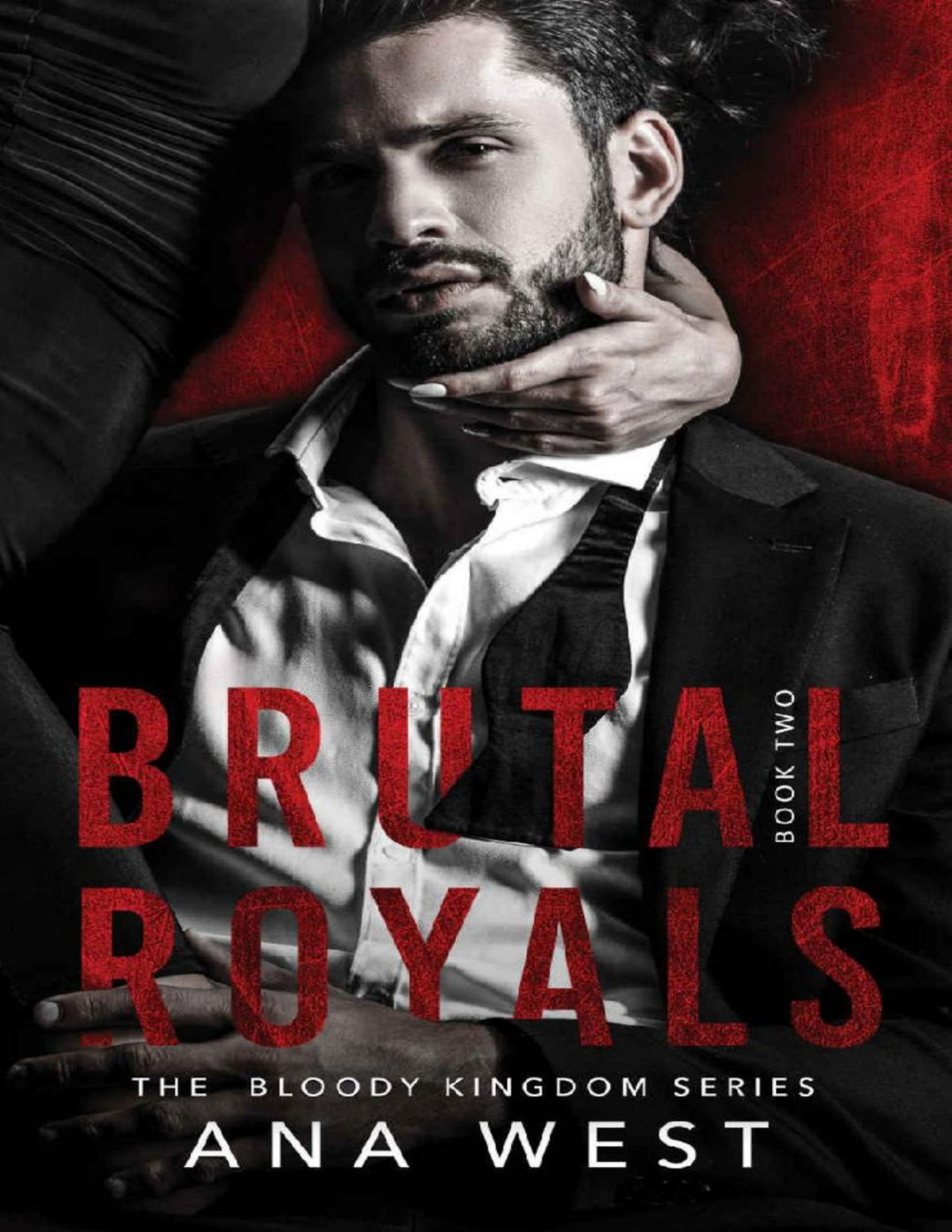 Brutal Royals A Dark Mafia Arranged Marriage Romance Bloody Kingdom Book 2 Ana West