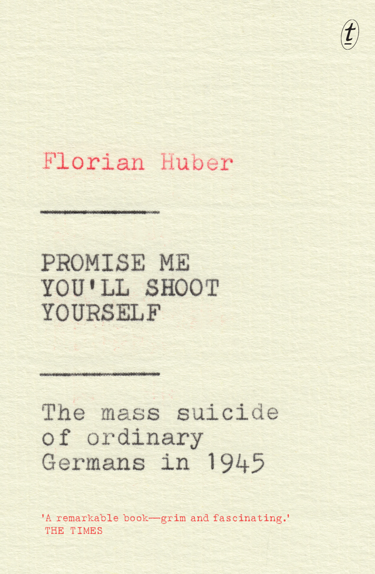 Promise Me Youll Shoot Yourself Florian Huber Imogen Taylor
