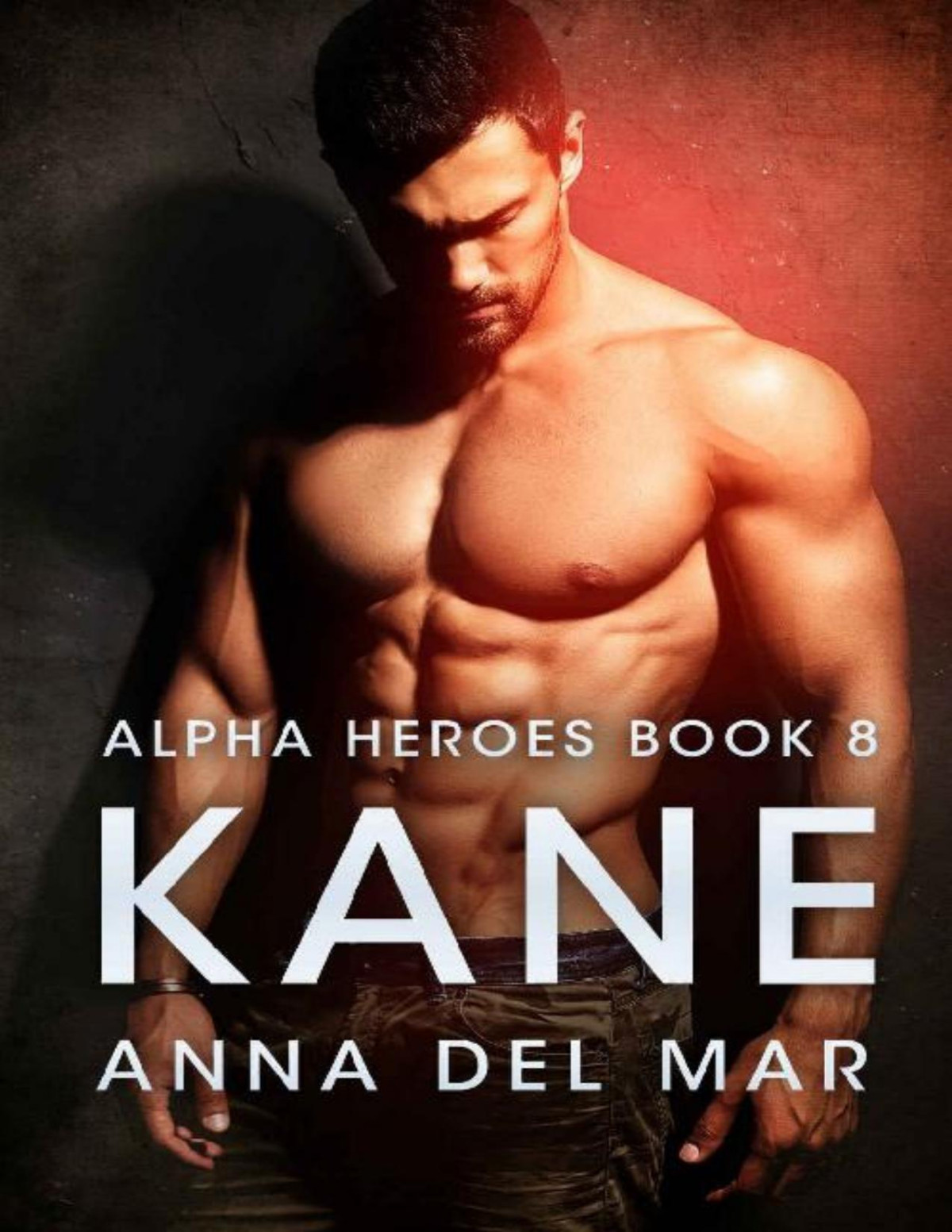 Kane Alpha Heroes Book 8 Anna Del Mar