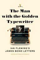 The Man With The Golden Typewriter Ian Flemings James Bond Letters 1st Edition Fergus Fleming Ed