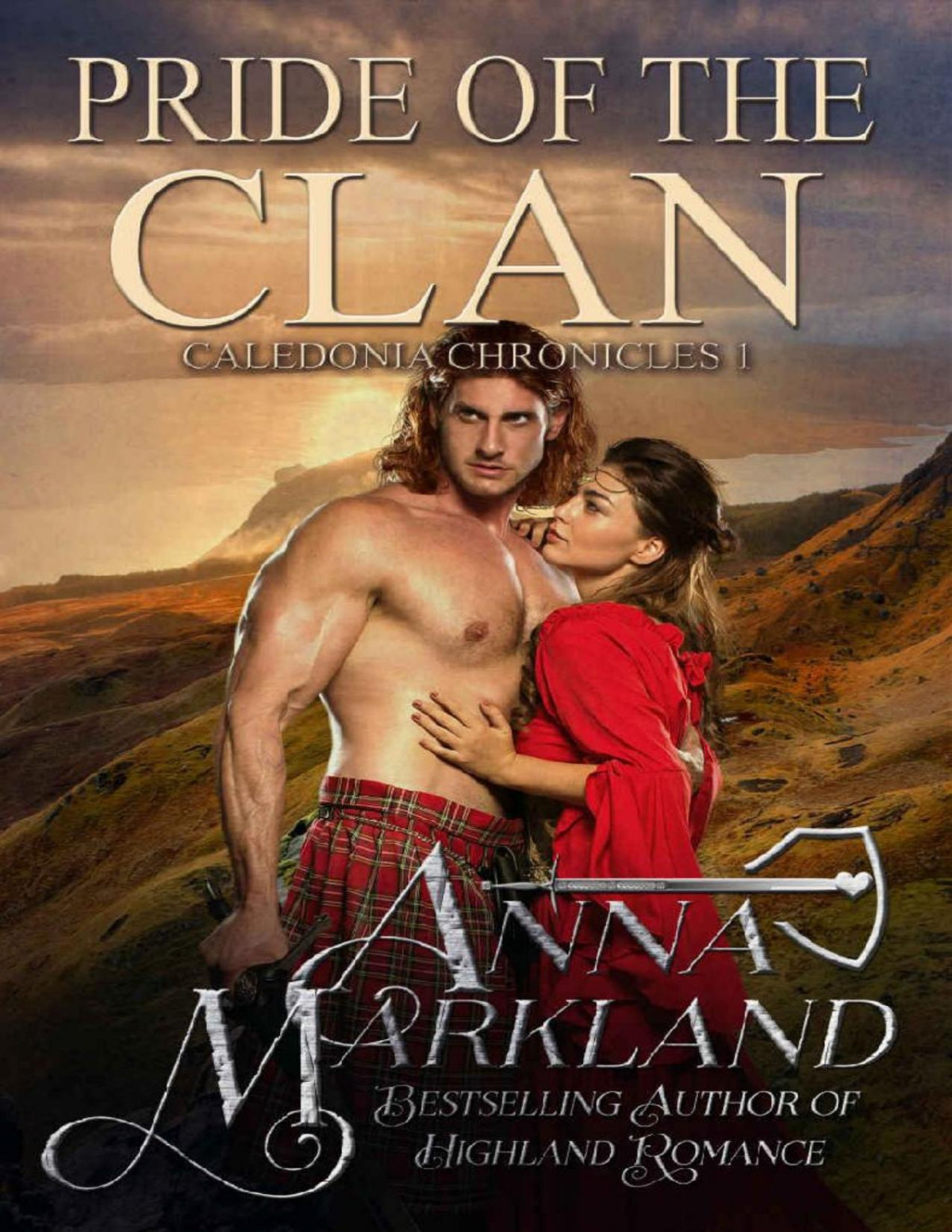Pride Of The Clan Caledonia Chronicles Book 1 Anna Markland