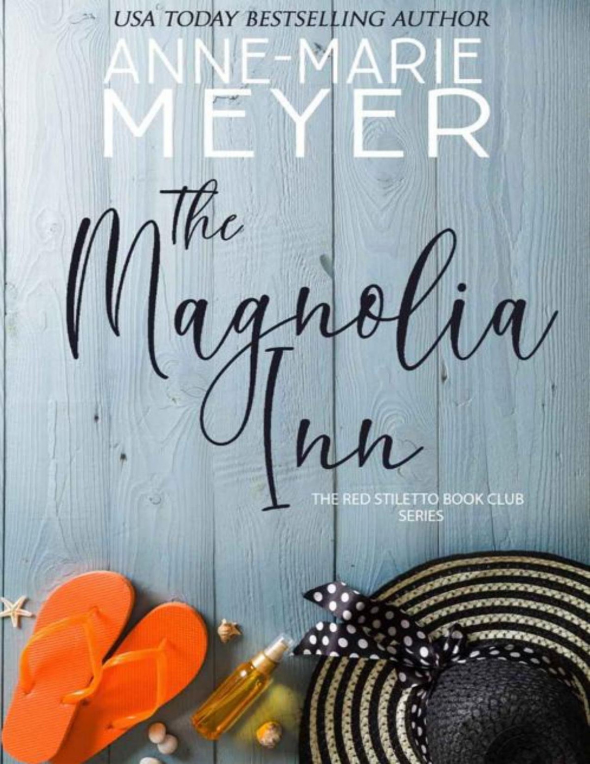 The Magnolia Inn A Sweet Small Town Story The Red Stiletto Book Club 1 Annemarie Meyer