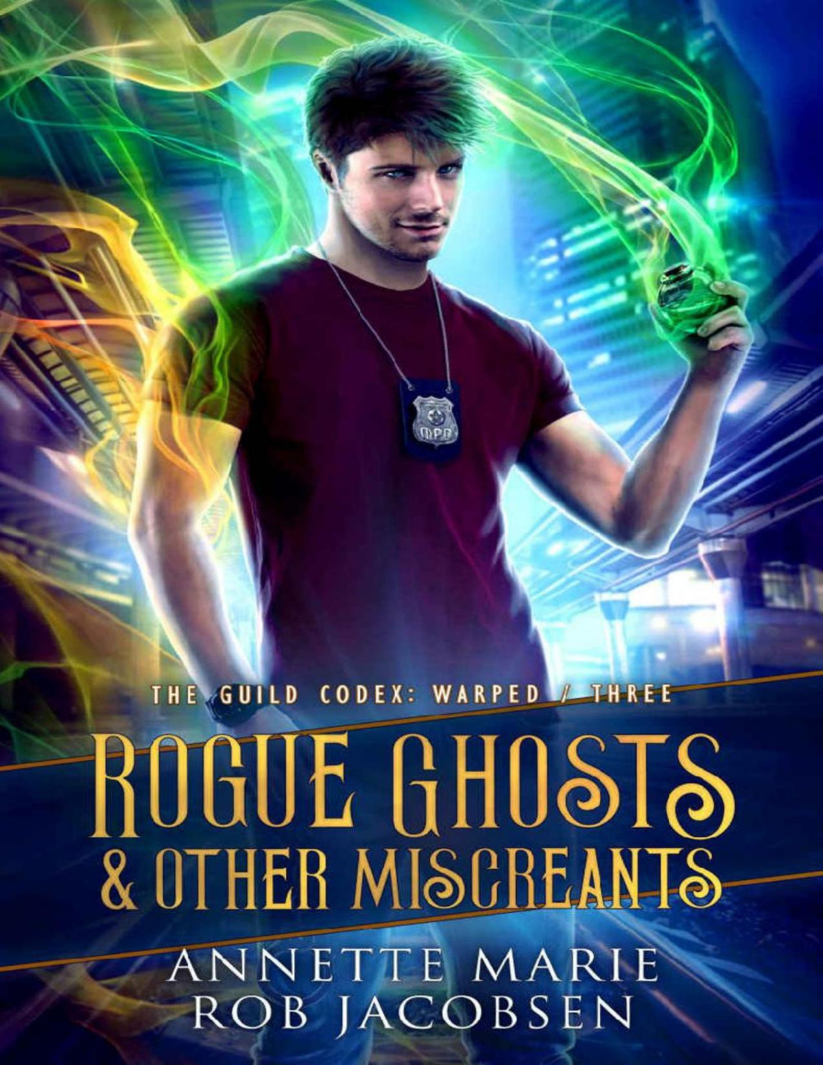Rogue Ghosts Other Miscreants The Guild Codex Warped Book 3 Annette Marie Rob Jacobsen