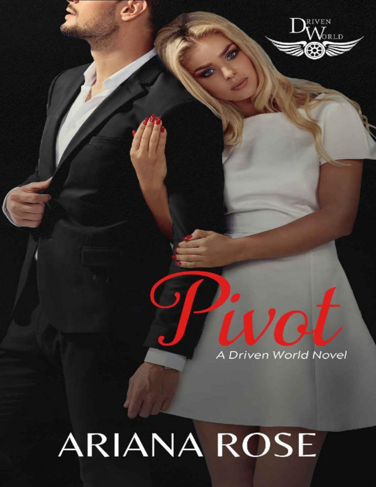 Pivot A Driven World Novel Ariana Rose Kb Worlds