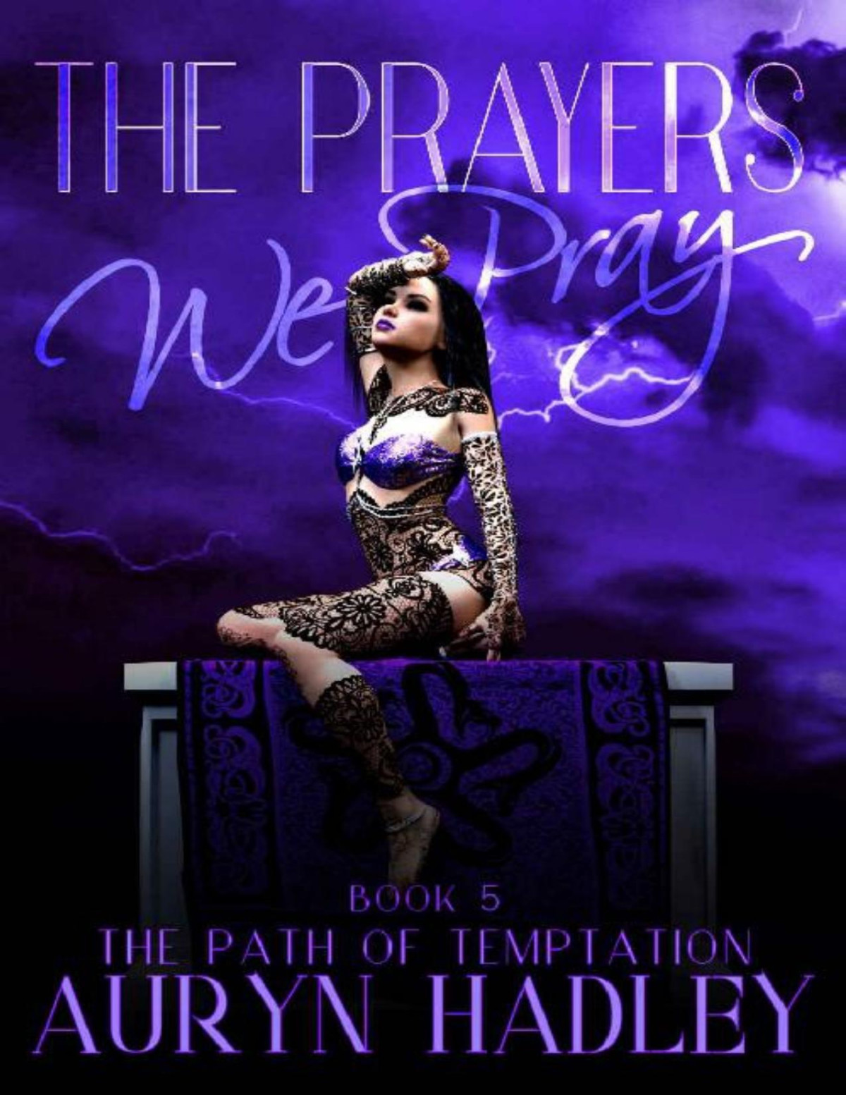 The Prayers We Pray The Path Of Temptation Book 5 Auryn Hadley