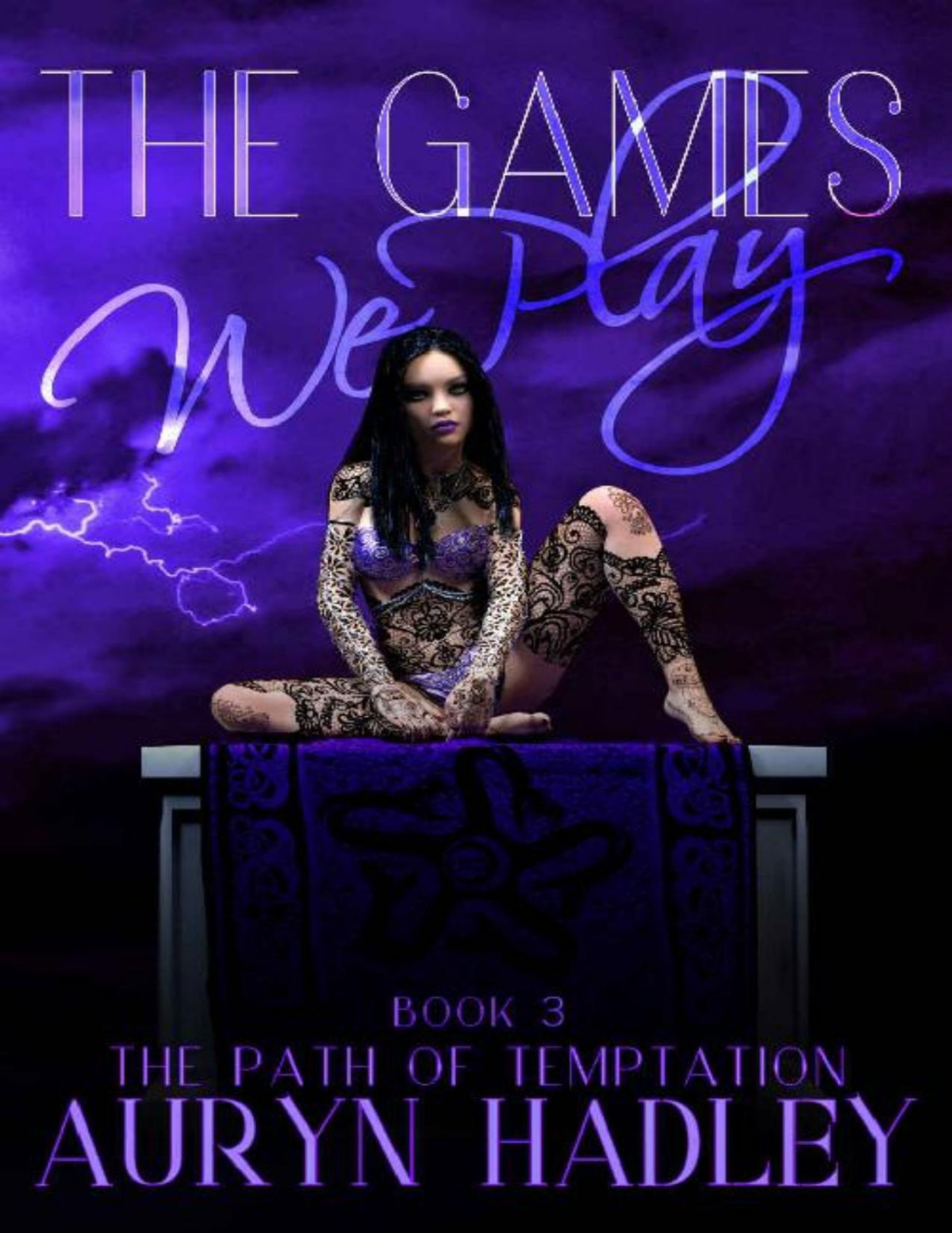 The Games We Play The Path Of Temptation Book 3 Auryn Hadley