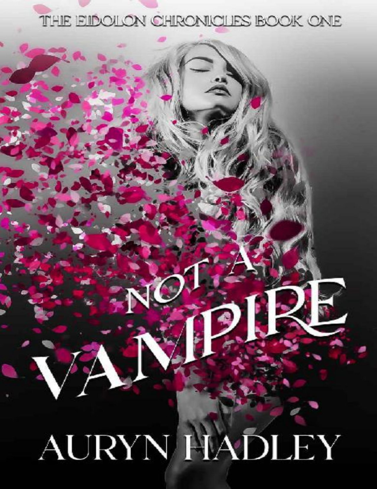 Not A Vampire The Eidolon Chronicles Book 1 Auryn Hadley