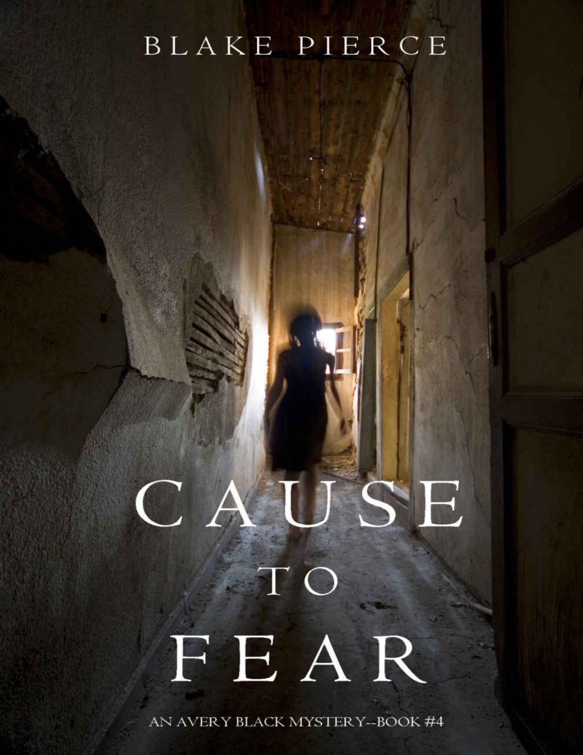 Cause To Fear Pierce Blake
