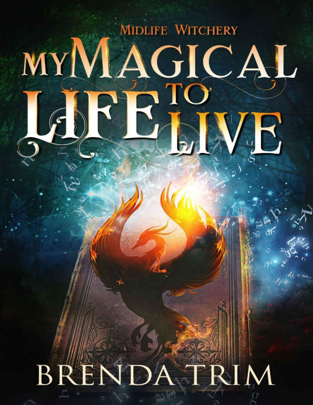 My Magical Life To Live Midlife Witchery Book 4 Trim Brenda